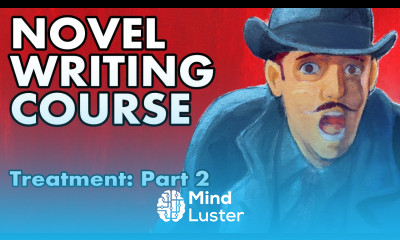 Novel Writing Course Lesson 10 Treatment Part II