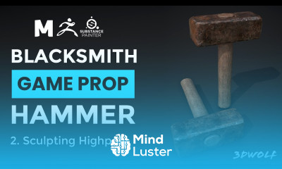 BLACKSMITH HAMMER Game Prop Modeling in Maya Zbrush and Substance Painter 2 Sculpting Highpoly