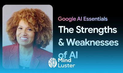 The Capabilities and Limits of Al Google AI Essentials