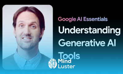 Generative AI its Tools Google AI Essentials