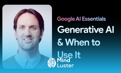 When To Use Generative AI Google AI Essentials