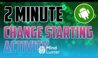 Android Studio How to Change App s Starting Activity