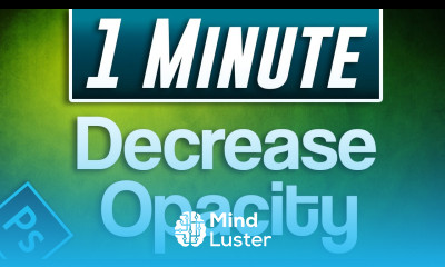 How to Decrease Opacity in Photoshop