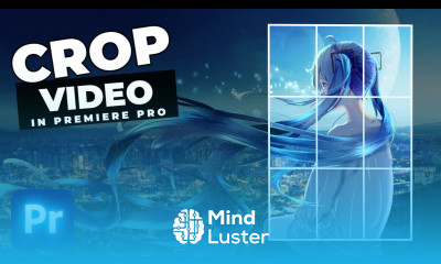 How To Crop Video In Premiere Pro 2022