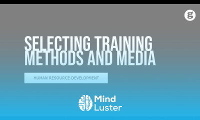 Selecting Training Methods and Media