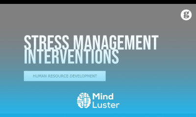 Learn Stress Management Interventions - Mind Luster