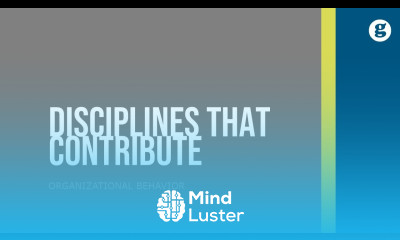 Disciplines That Contribute to Organizational Behavior