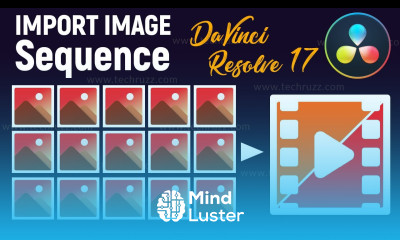 Learn How to Import Image Sequence in DaVinci Resolve 18 17 - Mind Luster