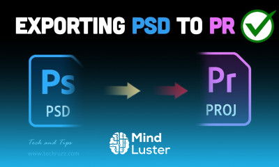 How to Export or Import Photoshop Files into Premiere Pro With Layers