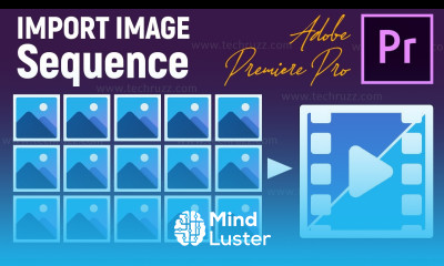 How to Import Image Sequence in Premiere Pro