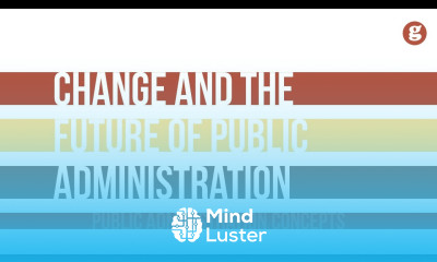 Change and the Future of Public Administration