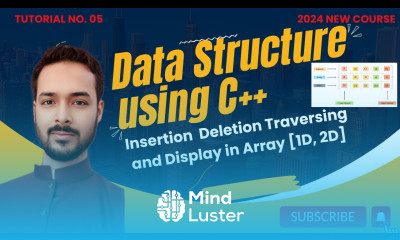 Tutorial 05 Part II 1D and 2D Array Operations Insertion Deletion Traversing and Display in Array