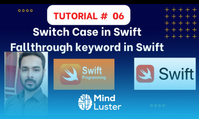 Tutorial 06 Switch case in Swift Nested Switch case in Swift Fallthrough keyword in Swift