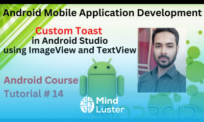 Tutorial 14 Custom Toast in Android Studio using ImageView and TextView in Hindi Urdu Custom Toast