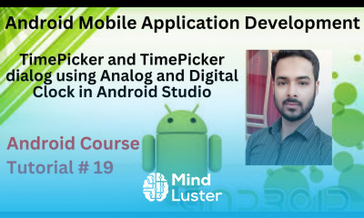 Tutorial 19 TimePicker and TimePicker dialog using Analog and Digital Clock in Android Studio Hindi