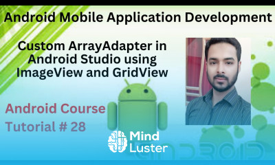 Tutorial 28 Custom ArrayAdapter in Android Studio using ImageView and GridView in Urdu Hindi