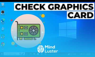 How to Check your Graphics Card on Windows 10