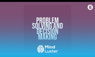 Problem Solving and Decision Making