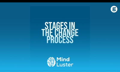 Learn Stages in the Change Process - Mind Luster