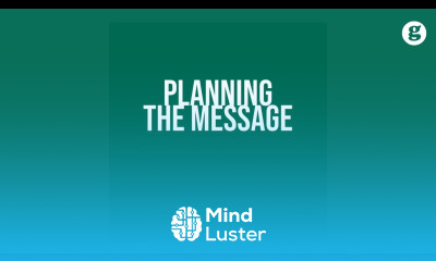 Learn Planning the Message - Mind Luster