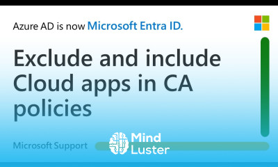 How to exclude and include Cloud apps in Conditional Access Policies in Microsoft Entra Microsoft