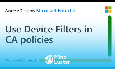 Learn How to use Device Filters in Conditional Access policies in ...