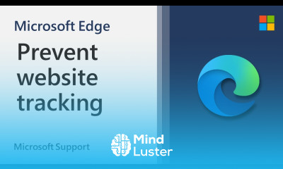 Use Microsoft Edge to prevent websites from tracking you online Microsoft