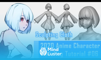 06 Anime Character 3D Modeling Tutorial 2020 – Cloth Sculpting