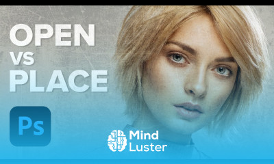 OPEN Image vs PLACE Image in Photoshop