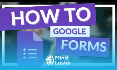 Learn How to use Google Forms Beginners Tutorial - Mind Luster