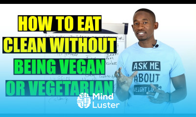 How to Eat Clean Without Being Vegan Or Vegetarian