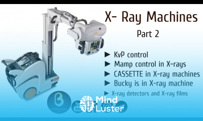 X Ray Machine Part 2 Biomedical Engineers TV
