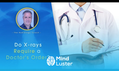 Do X RAYS Require a Doctor s ORDER