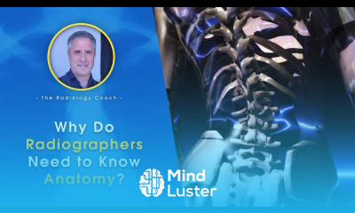 Why Do RADIOGRAPHERS Need to KNOW ANATOMY