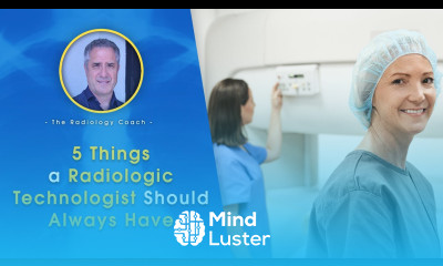 5 THINGS a Radiologic Technologist Should ALWAYS Have