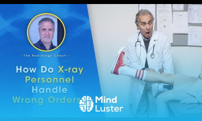 How Do X ray Personnel Handle WRONG ORDERS