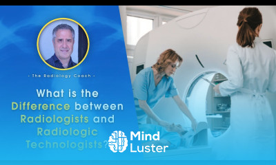 What is the DIFFERENCE between RADIOLOGISTS and RADIOLOGIC TECHNOLOGISTS