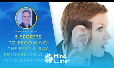 The TOP 5 SECRETS to Becoming the BEST X RAY PROFESSIONAL in Your Department