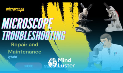 Microscope Troubleshooting Repair and Maintenance