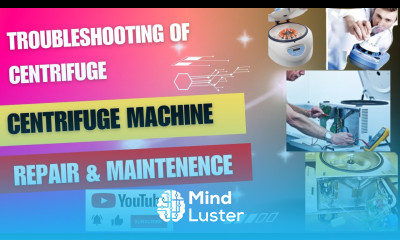 Centrifuge Troubleshooting How To Repair and Maintenance Centrifuge Centrifuge Machine Working