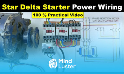 Star Delta Starter Power wiring Explained Practically by TheElectricalGuy