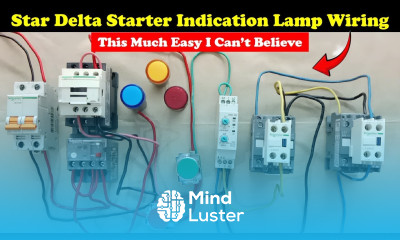 Star Delta Starter Indication Lamp Wiring Explained Practically TheElectricalGuy