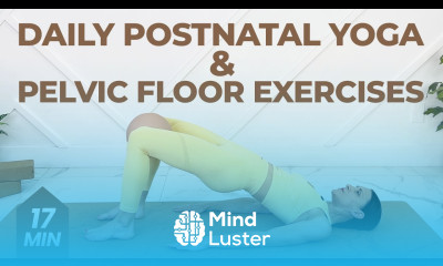 Full Body Postnatal Yoga Pelvic Floor Exercises Great Daily Practice
