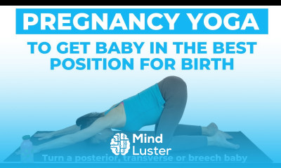 Pregnancy Yoga For Optimal Fetal Positioning How to turn a posterior baby transverse or breech baby