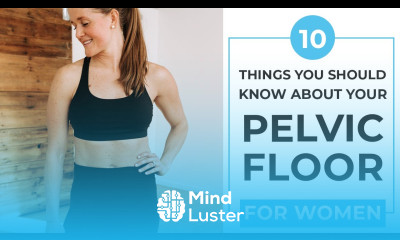 10 Things You NEED To Know About Your Pelvic Floor The Best Pelvic Floor Exercises for Women