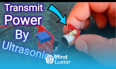 Ultrasonic Wireless Power Transmitter How to Transmit Power Via Ultrasonic Waves