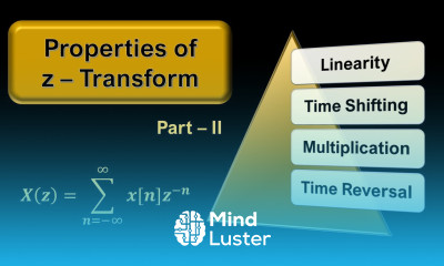Properties of Z Transform in Digital Signal Processing DSP Examples Part II