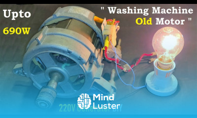 Hack 220V Electric Generator from a Washing Machine Motor DIY Universal Motor to DC Generator