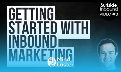 Getting Started With Inbound Marketing To Drive Leads and Customers