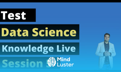 Data Science Knowledge Test Session 5